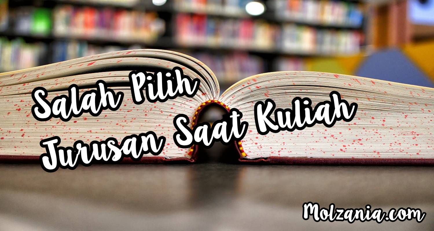 Pengalaman Salah Pilih Jurusan Kuliah