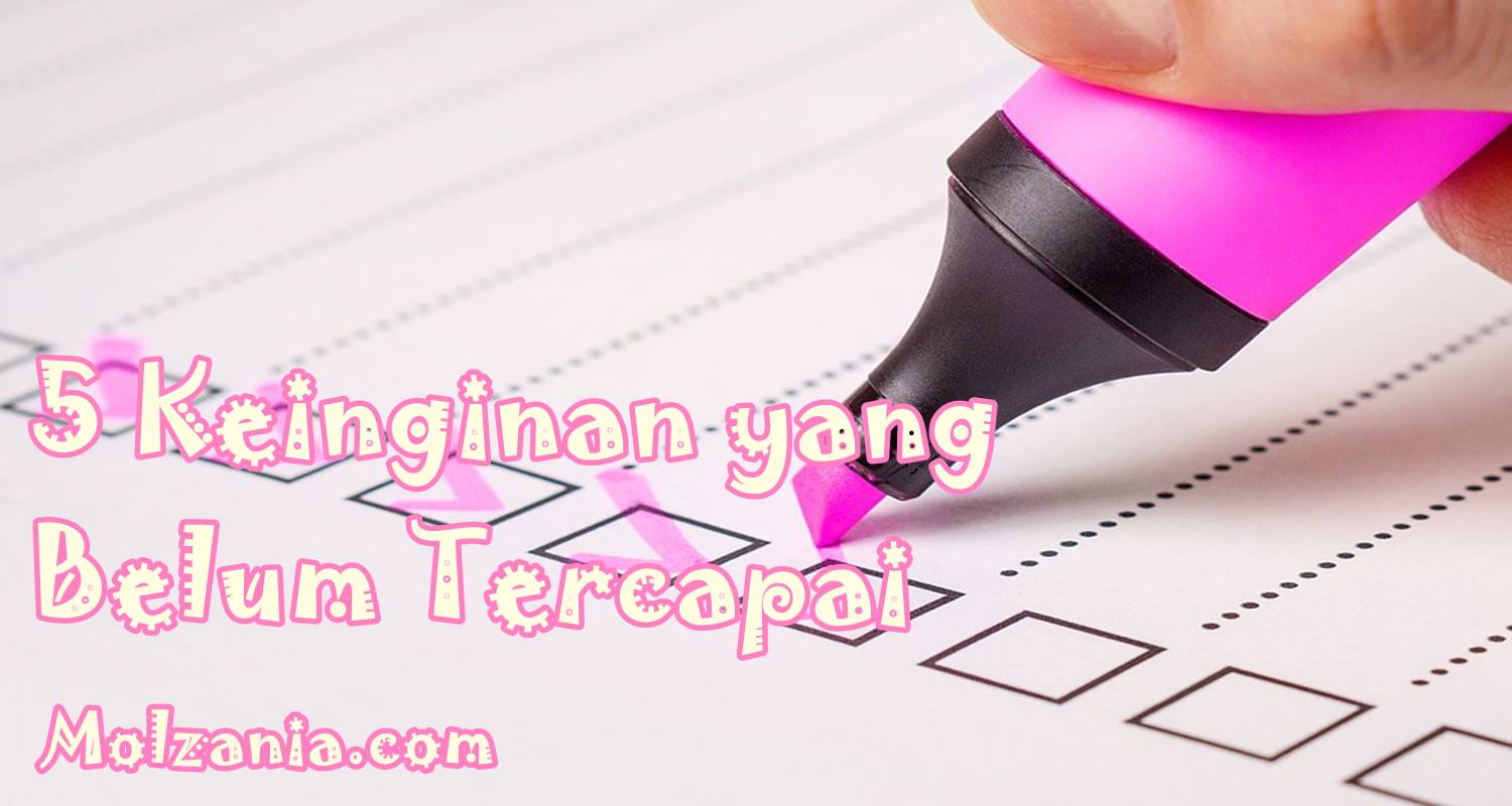 5 Keinginan yang Belum Tercapai