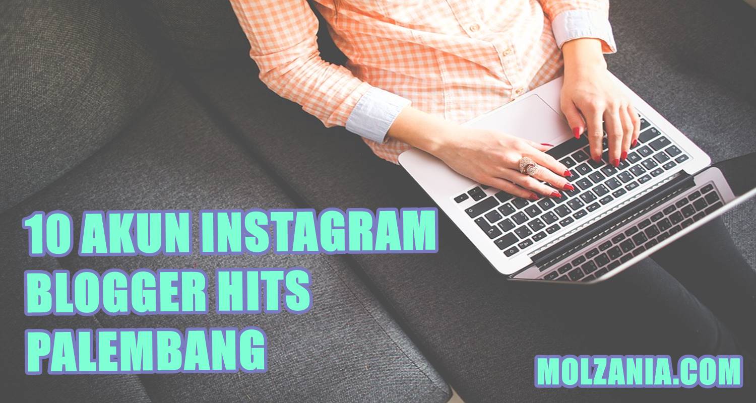 10 Akun Instagram Blogger Palembang yang Wajib Dikepoin