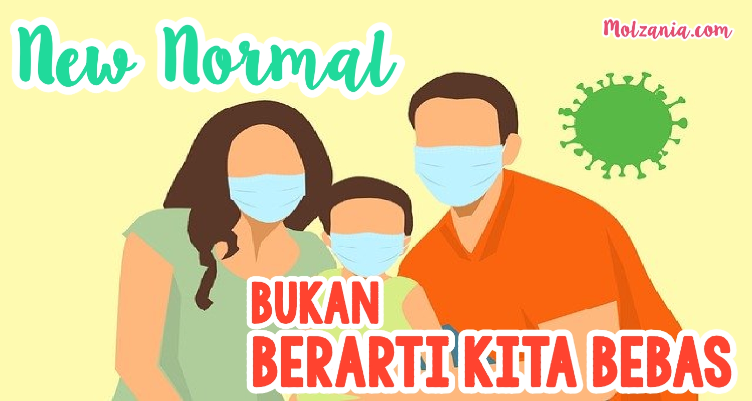 New Normal Bukan Berarti Kita Bebas