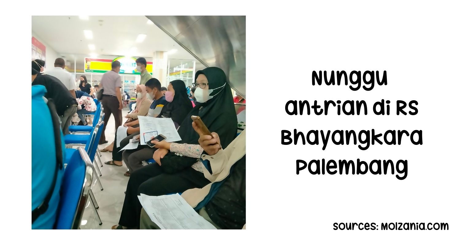 Nunggu antrian di RS. Bhayangkara M. Hasan Palembang