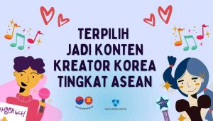 Pengalaman Terpilih Jadi Kreator Korea Asean Online Supporters (KAOS)