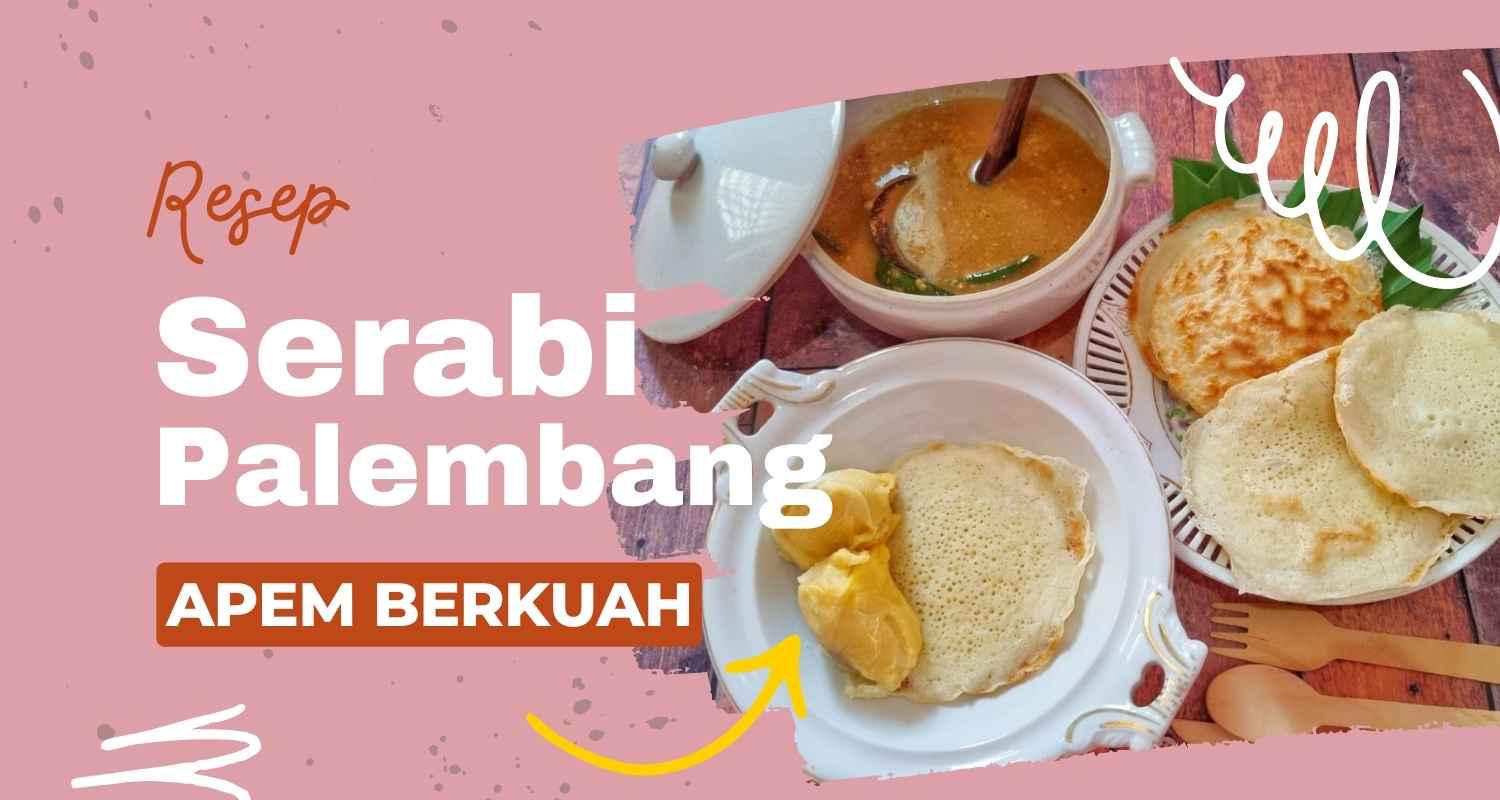 Resep Apem Berkuah, Serabi Khas Palembang