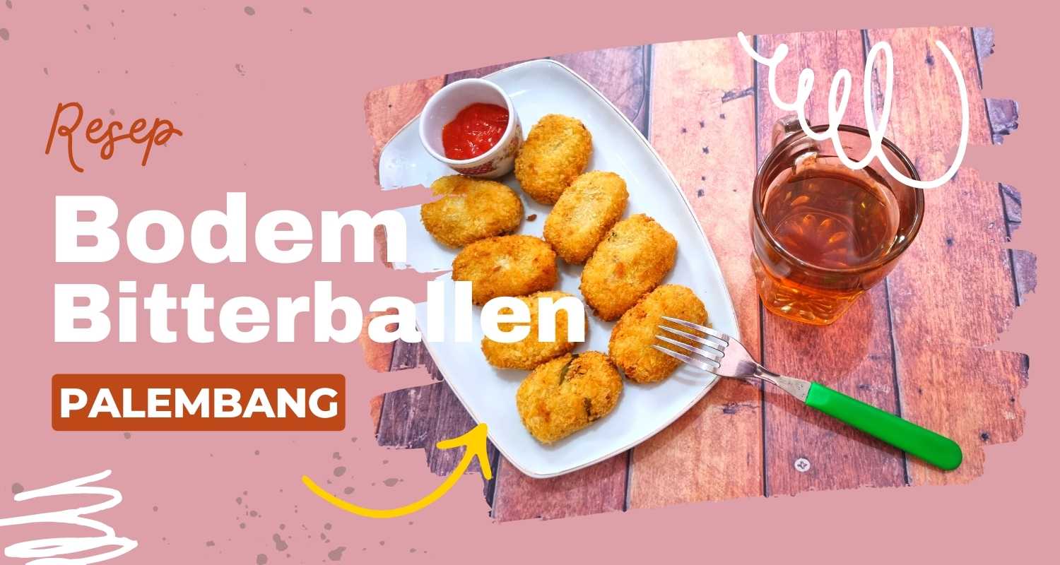 Resep Bodem, Bitterballen Khas Palembang