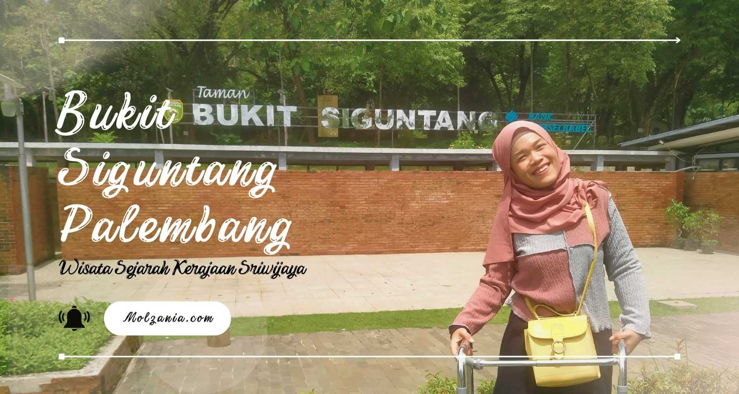 Bukit Siguntang Palembang, Wisata Sejarah Kerajaan Sriwijaya