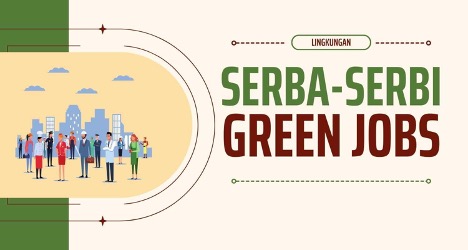 Serba-serbi Green Jobs, Pekerjaan Hijau untuk Selamatkan Lingkungan