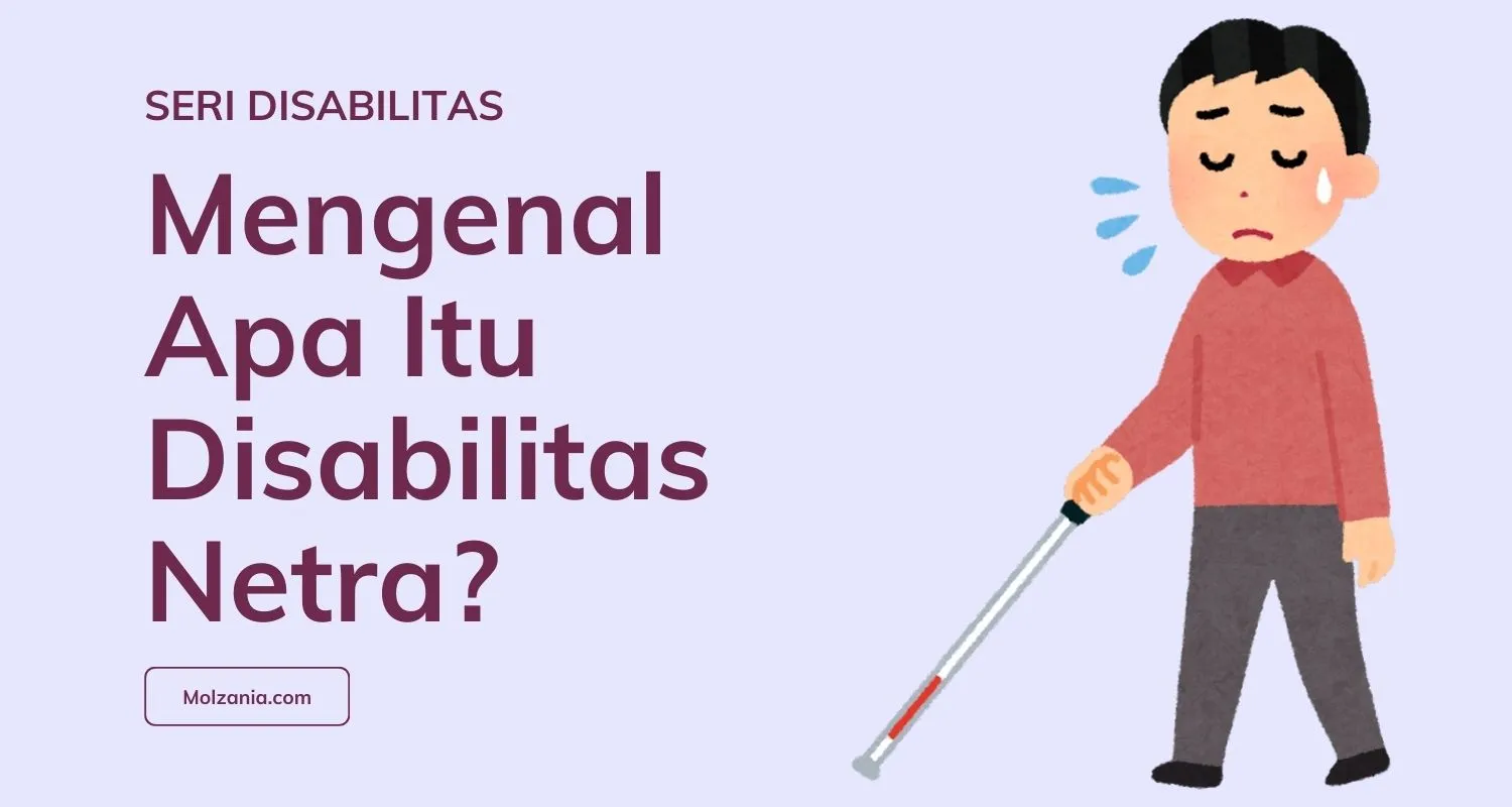 Pengertian Disabilitas Netra dan Jenis-Jenisnya