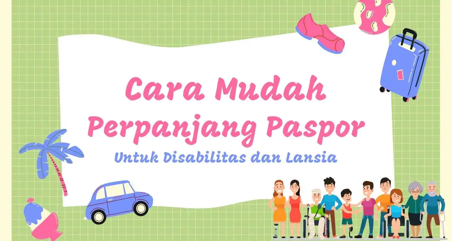 Cara Perpanjang Paspor untuk Disabilitas dan Lansia