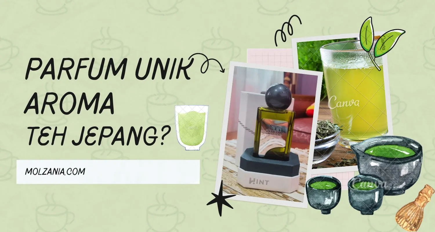 Review Hint Zencha, Parfum Aroma Teh Jepang